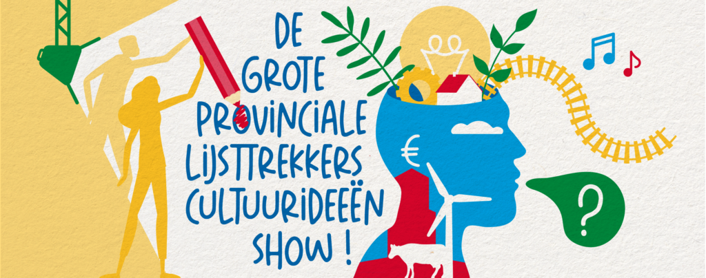 Grote Provinciale Lijsttrekkers Cultuurideeën Show